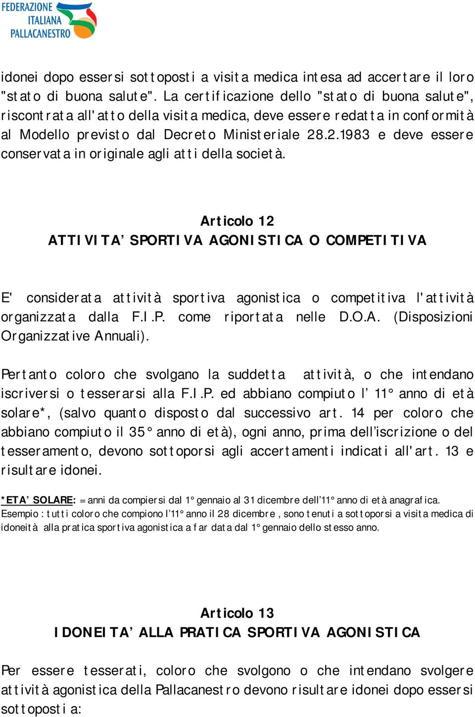 .2.1983 e deve essere conservata in originale agli atti della società.