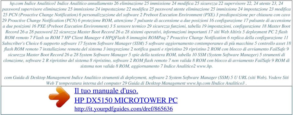 impostazione 22 modifica 25 password utente eliminazione 25 immissione 24 impostazione 23 modifica 25 PCN (Proactive Change Notification) 6 personalizzazione del software 2 Preboot Execution