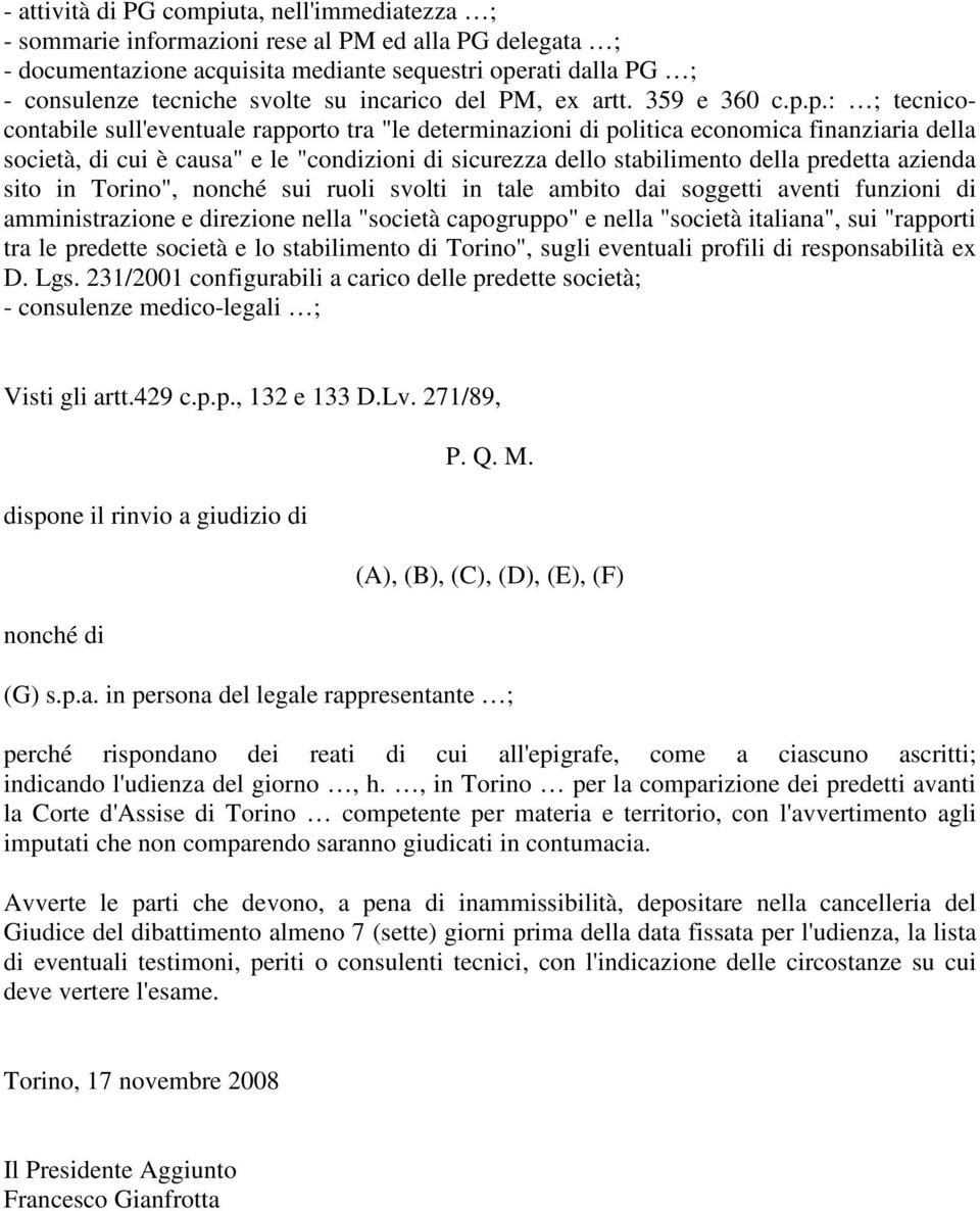 p.: ; tecnicocontabile sull'eventuale rapporto tra "le determinazioni di politica economica finanziaria della società, di cui è causa" e le "condizioni di sicurezza dello stabilimento della predetta