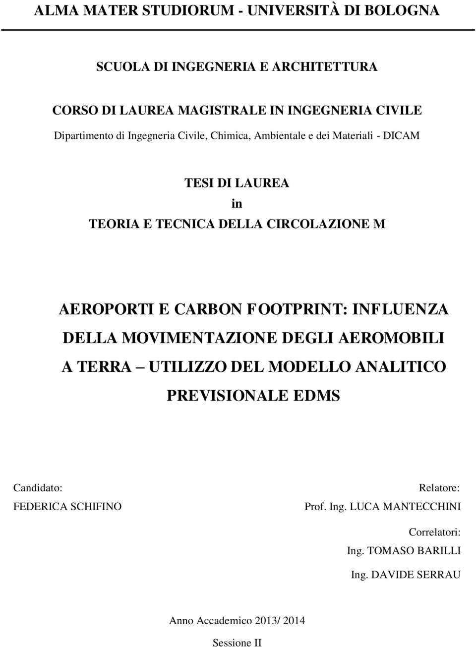 AEROPORTI E CARBON FOOTPRINT: INFLUENZA DELLA MOVIMENTAZIONE DEGLI AEROMOBILI A TERRA UTILIZZO DEL MODELLO ANALITICO PREVISIONALE EDMS