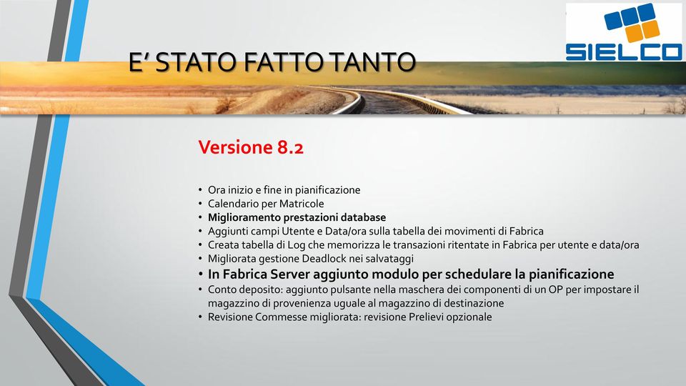 movimenti di Fabrica Creata tabella di Log che memorizza le transazioni ritentate in Fabrica per utente e data/ora Migliorata gestione Deadlock nei