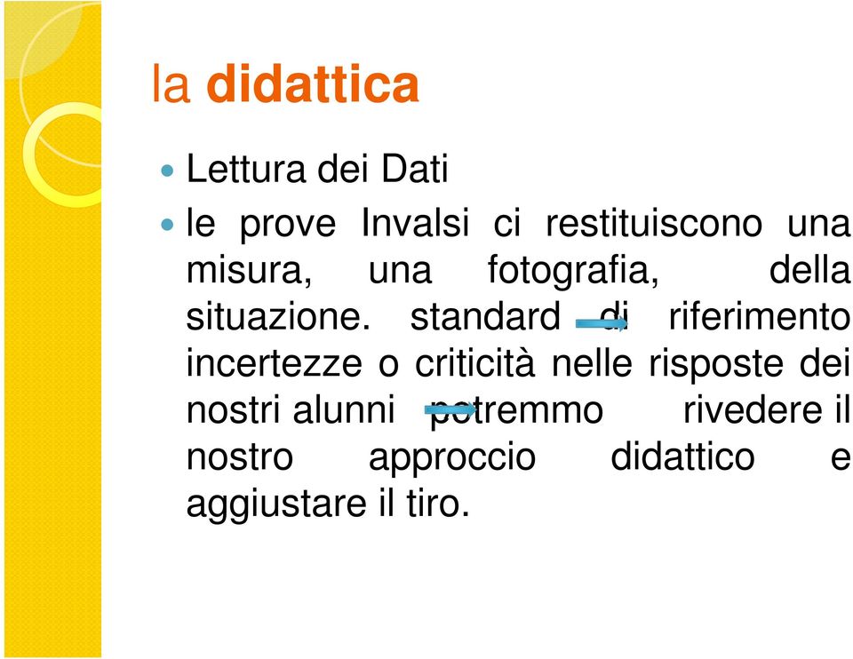 standard di riferimento incertezze o criticità nelle risposte