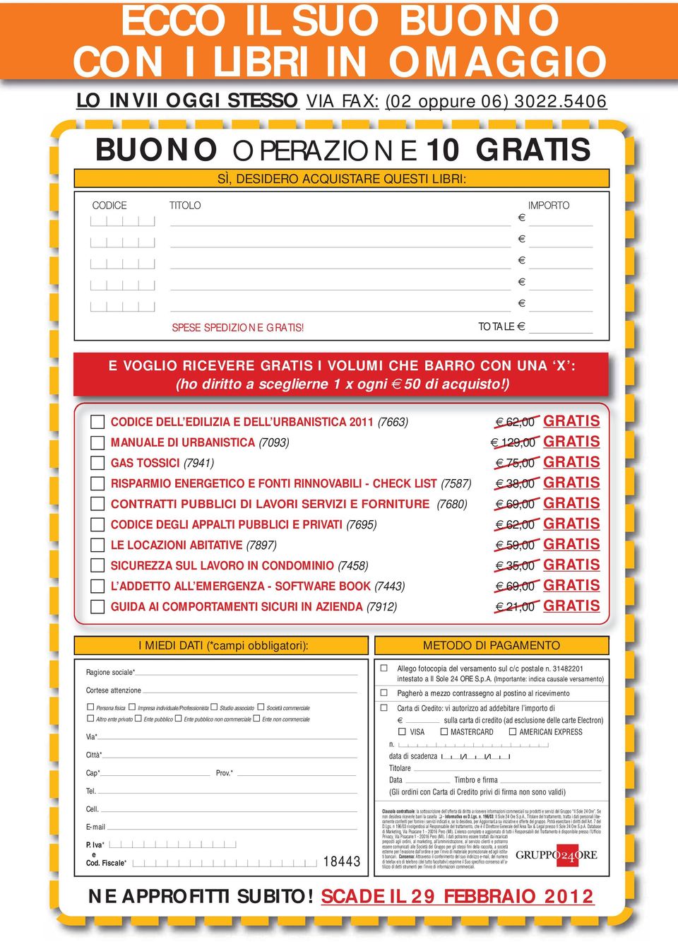 TOTALE E VOGLIO RICEVERE GRATIS I VOLUMI CHE BARRO CON UNA X : (ho diritto a sceglierne 1 x ogni 50 di acquisto!