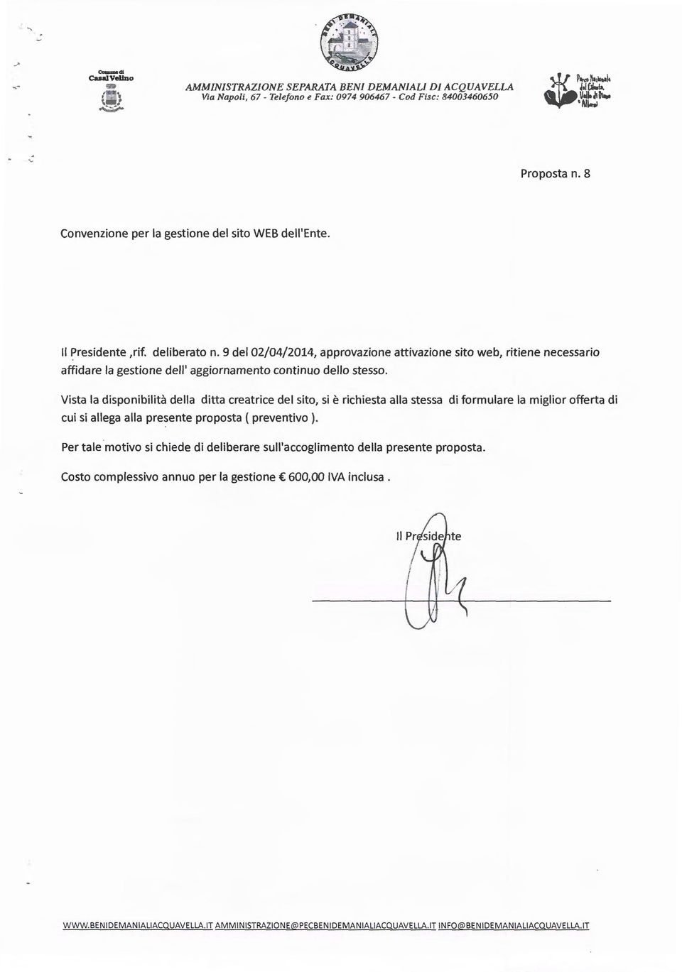 9 del 02/04/2014, approvazione attivazione sito web, ritiene necessario affidare la gestione dell' aggiornamento continuo dello stesso.