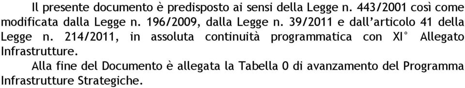 39/2011 e dall articolo 41 della Legge n.