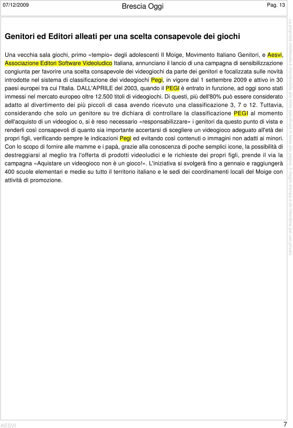 Software Videoludico Italiana, annunciano il lancio di una campagna di sensibilizzazione congiunta per favorire una scelta consapevole dei videogiochi da parte dei genitori e focalizzata sulle novità