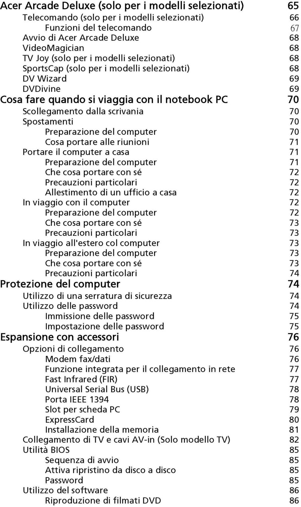 Preparazione del computer 70 Cosa portare alle riunioni 71 Portare il computer a casa 71 Preparazione del computer 71 Che cosa portare con sé 72 Precauzioni particolari 72 Allestimento di un ufficio