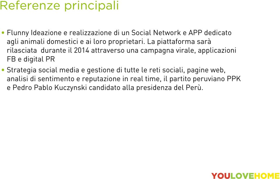 La piattaforma sarà rilasciata durante il 2014 attraverso una campagna virale, applicazioni FB e digital PR