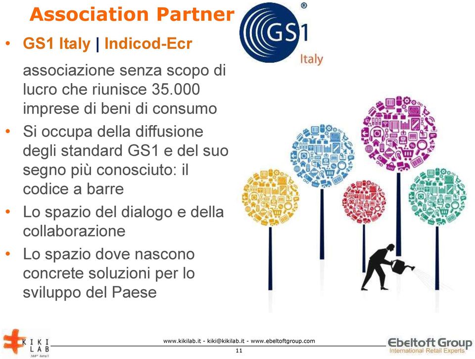 000 imprese di beni di consumo Si occupa della diffusione degli standard GS1 e del