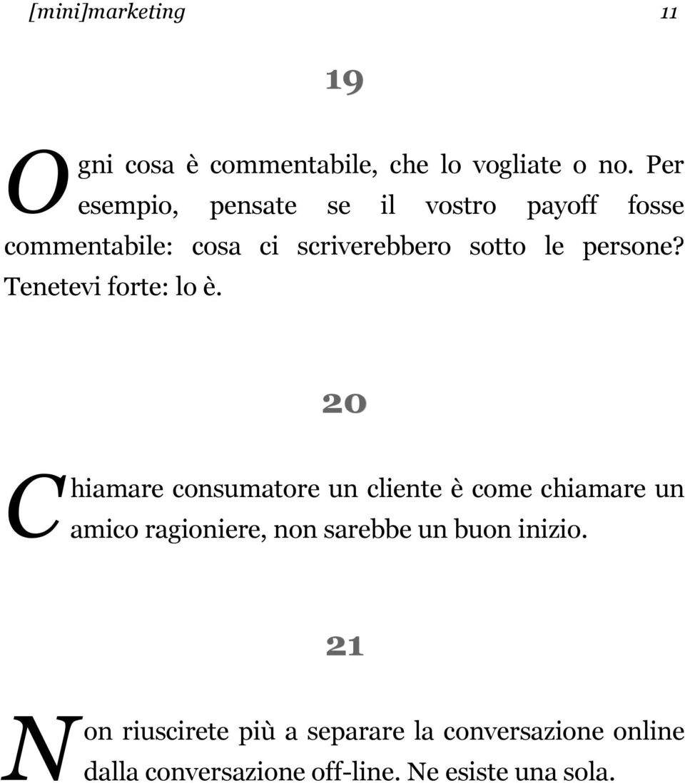 Tenetevi forte: lo è. 20 C amico ragioniere, non sarebbe un buon inizio.