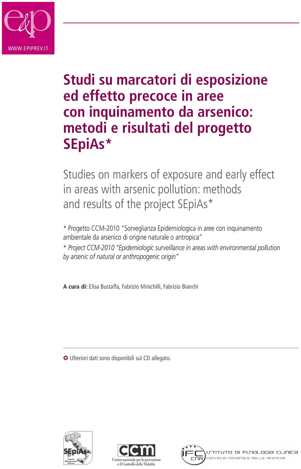 exposure and early effect in areas with arsenic pollution: methods and results of the project SEpiAs* * Progetto CCM-2010 Sorveglianza Epidemiologica in aree