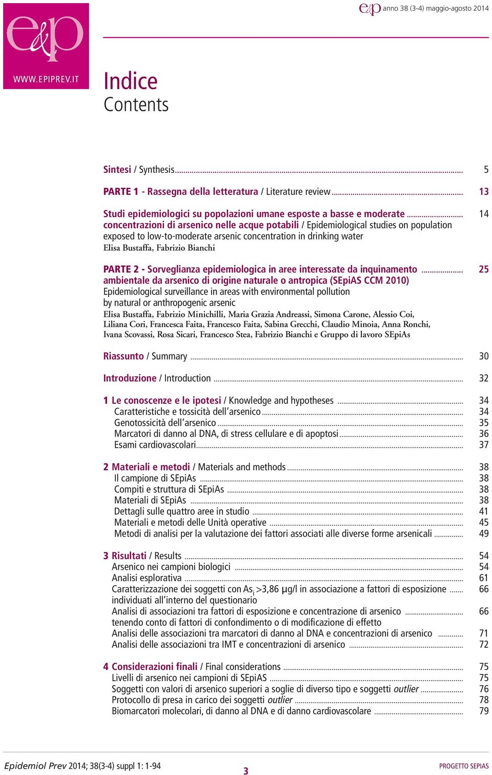 .. 14 concentrazioni di arsenico nelle acque potabili / Epidemiological studies on population exposed to low-to-moderate arsenic concentration in drinking water Elisa Bustaffa, Fabrizio Bianchi PARTE