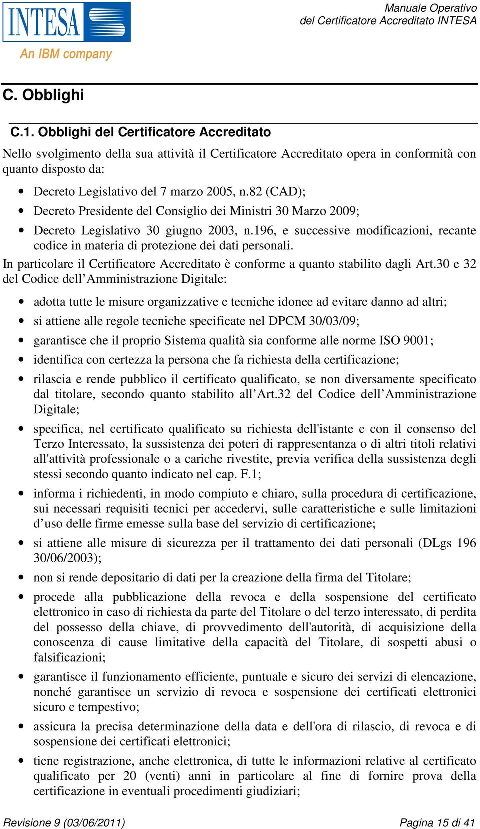 82 (CAD); Decreto Presidente del Consiglio dei Ministri 30 Marzo 2009; Decreto Legislativo 30 giugno 2003, n.