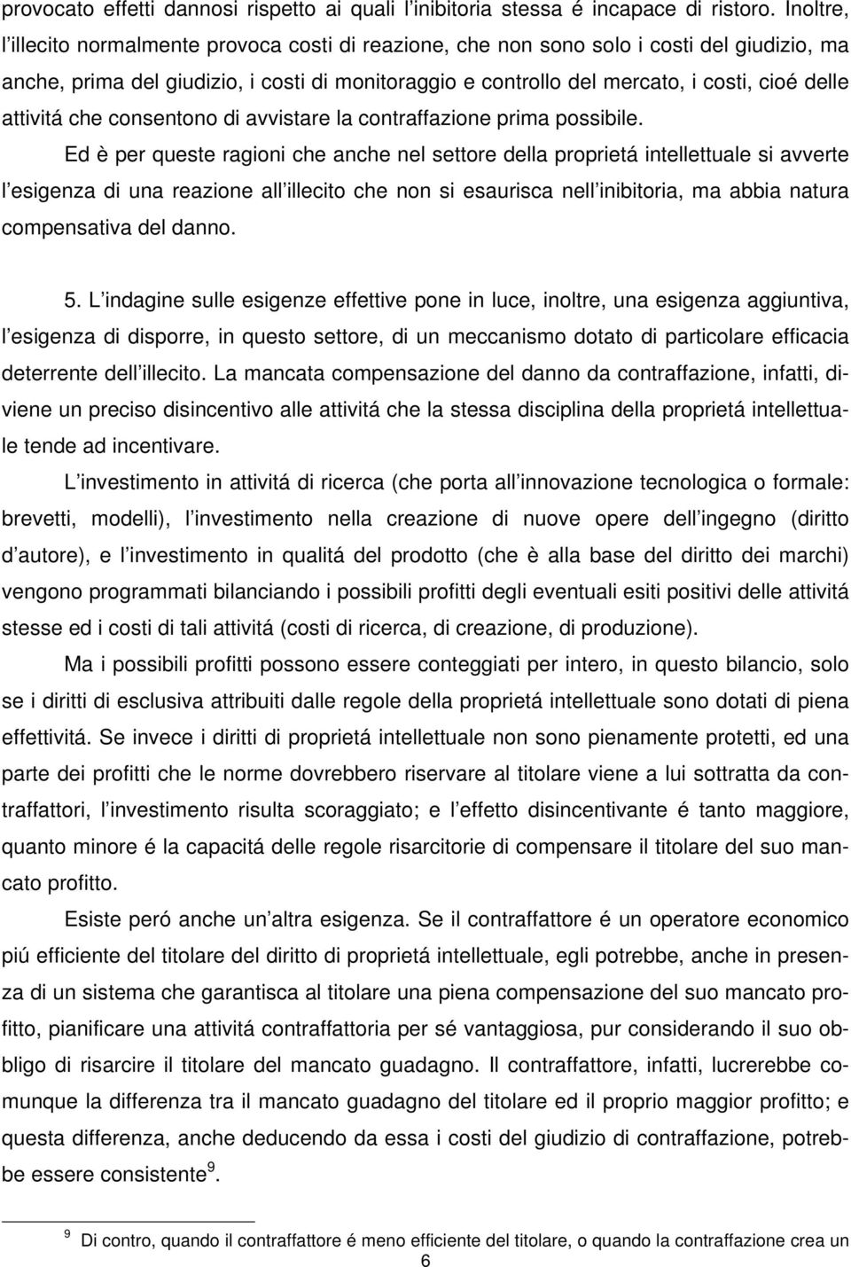 attivitá che consentono di avvistare la contraffazione prima possibile.