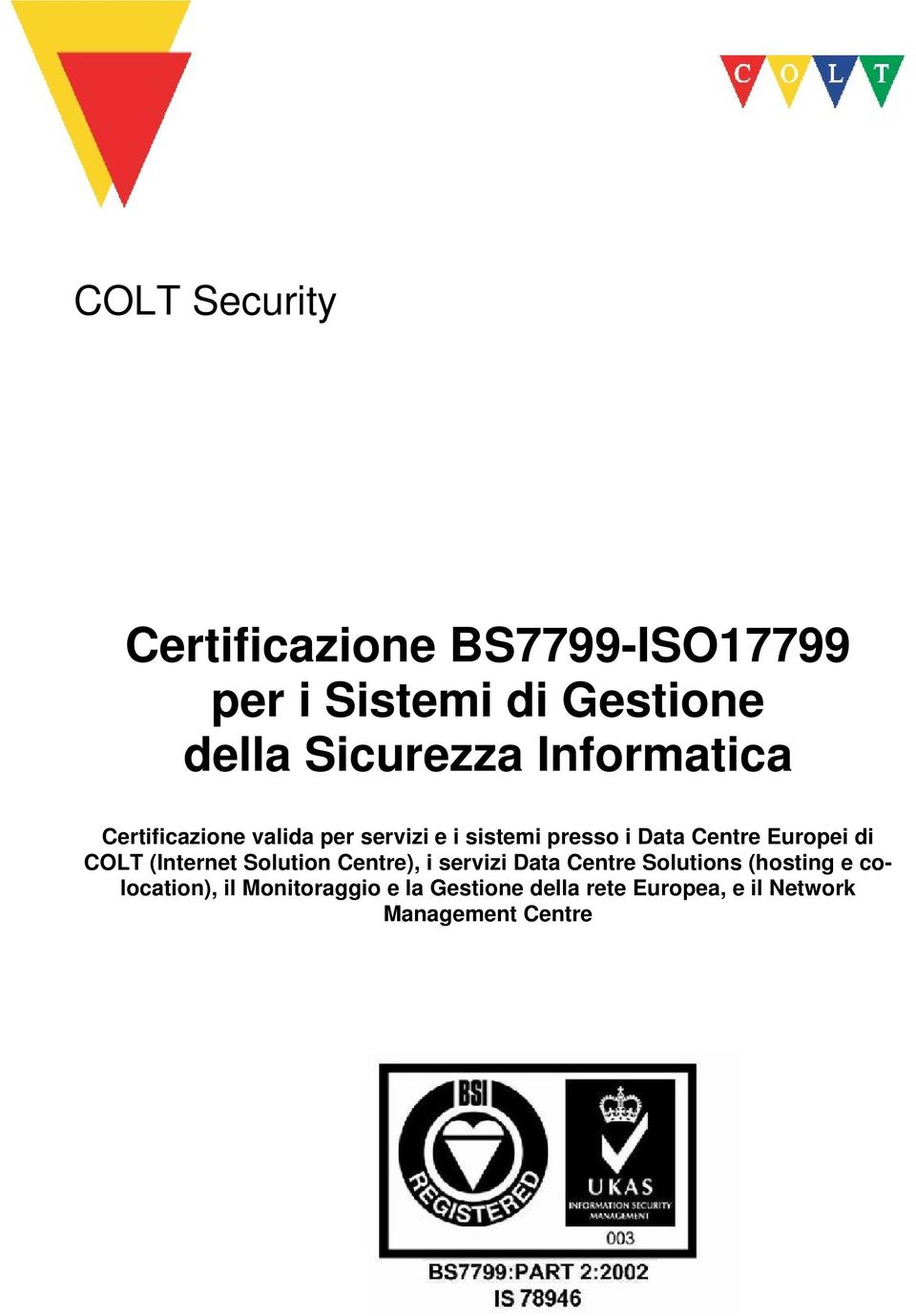 Europei di COLT (Internet Solution Centre), i servizi Data Centre Solutions