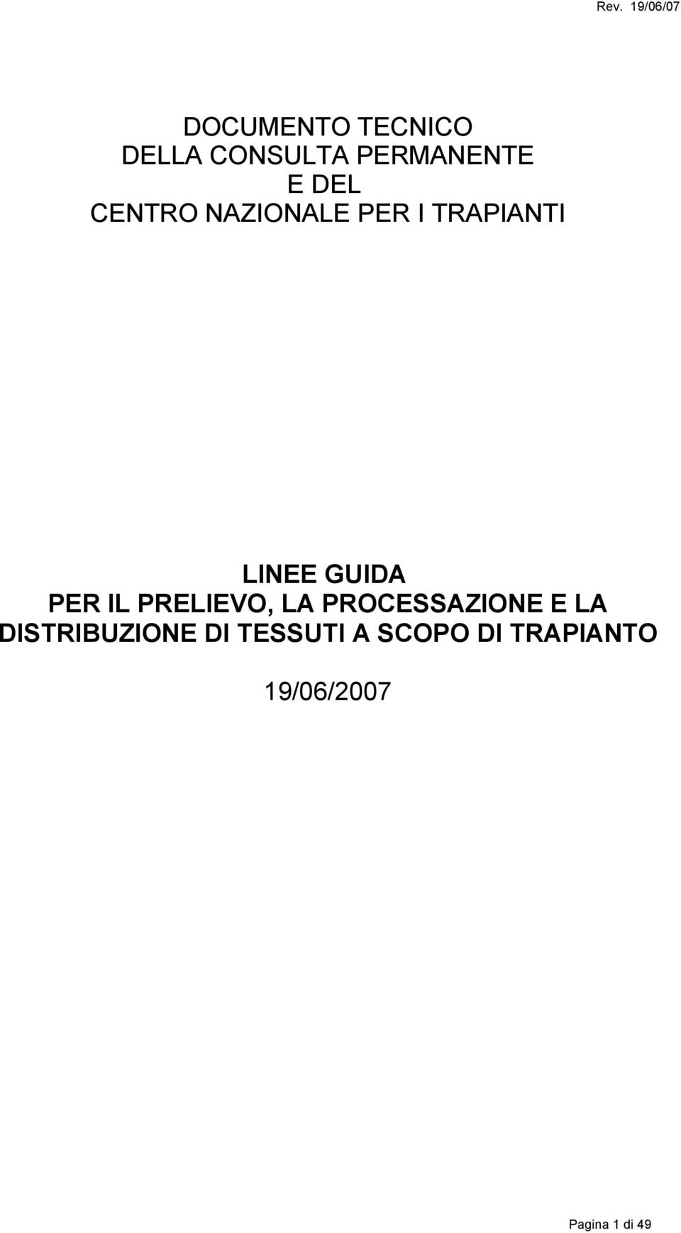 PRELIEVO, LA PROCESSAZIONE E LA DISTRIBUZIONE DI