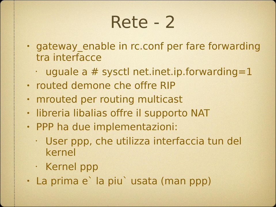 forwarding=1 routed demone che offre RIP mrouted per routing multicast libreria