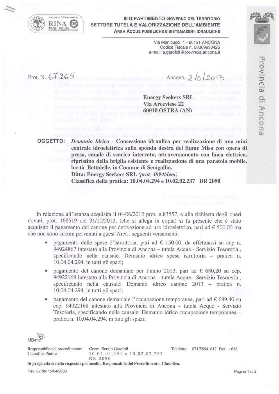 IDRAULICHE Via Menicucci, 1-60121 ANCONA Codice Fiscale n. 00369930425 e-mail: s.garofoli@ provincia.ancona.it Prot. N.