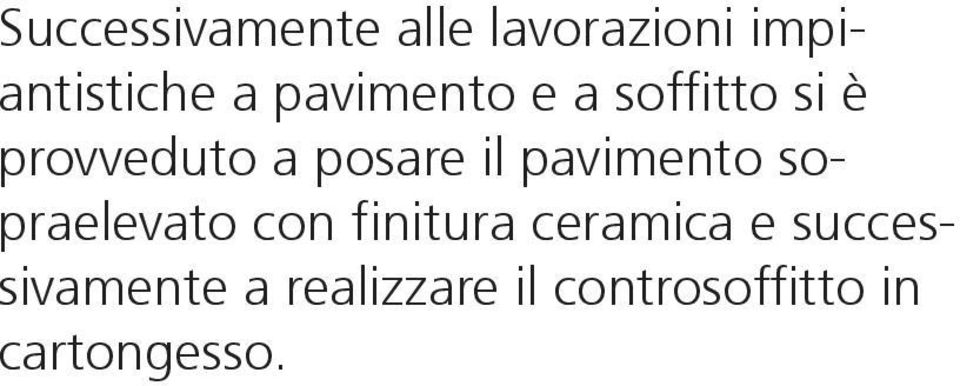 pavimento sopraelevato con finitura ceramica e