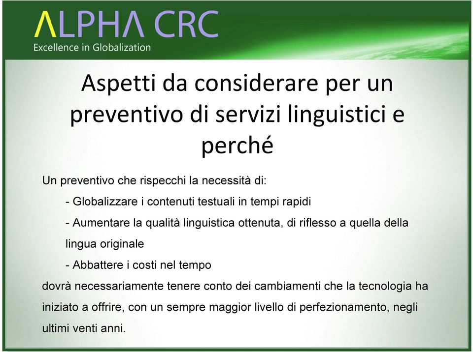 a quella della lingua originale - Abbattere i costi nel tempo dovrà necessariamente tenere conto dei cambiamenti