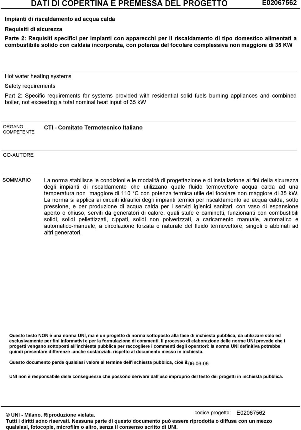 requirements for systems provided with residential solid fuels burning appliances and combined boiler, not exceeding a total nominal heat input of 35 kw ORGANO COMPETENTE CTI - Comitato Termotecnico