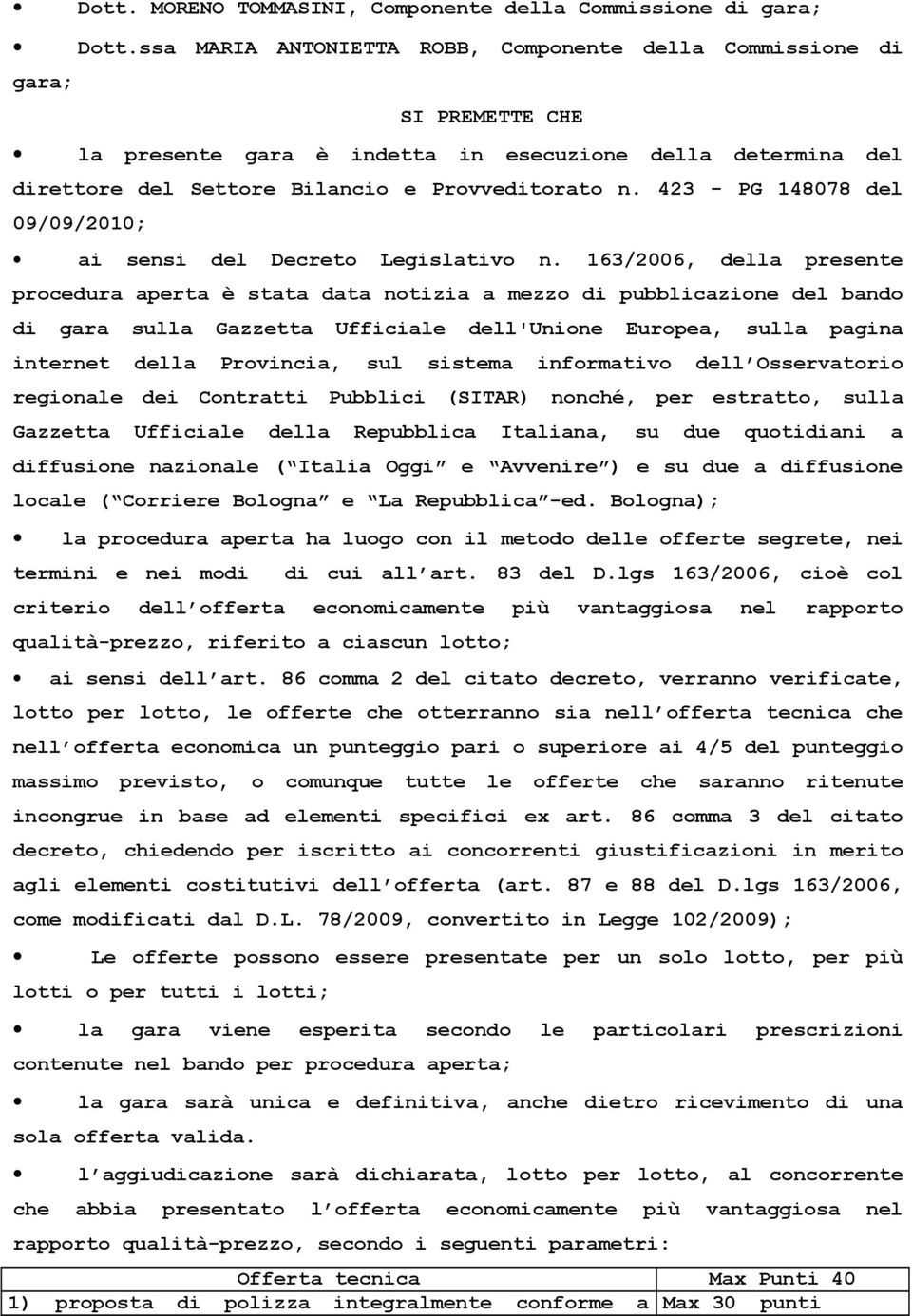 423 - PG 148078 del 09/09/2010; ai sensi del Decreto Legislativo n.