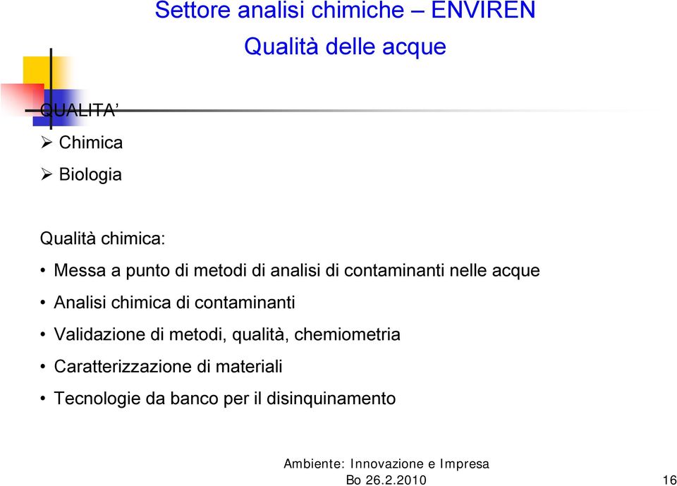 Analisi chimica di contaminanti Validazione di metodi, qualità, chemiometria