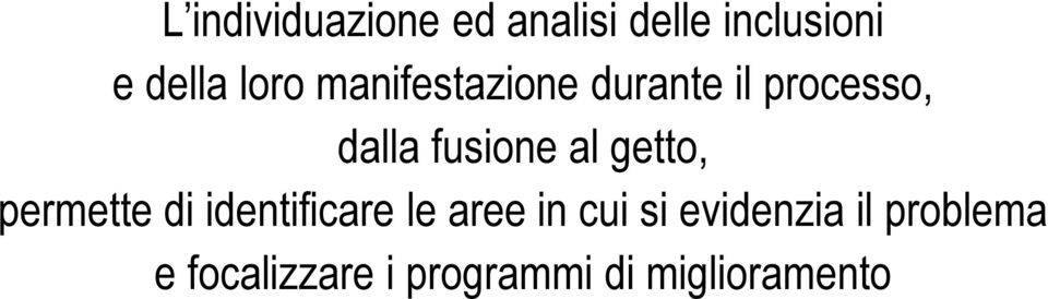 al getto, permette di identificare le aree in cui si