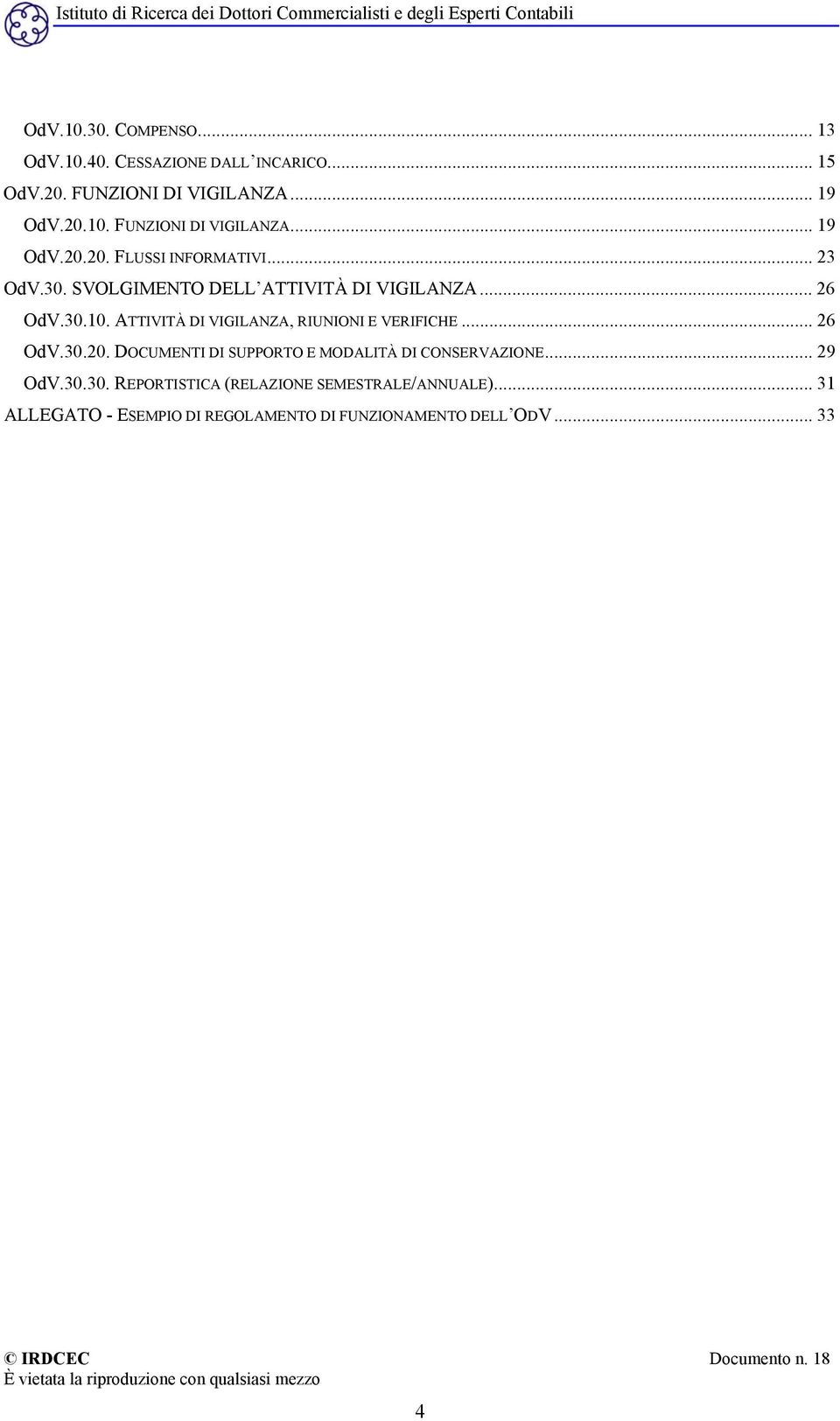 DOCUMENTI DI SUPPORTO E MODALITÀ DI CONSERVAZIONE... 29 OdV.30.30. REPORTISTICA (RELAZIONE SEMESTRALE/ANNUALE).