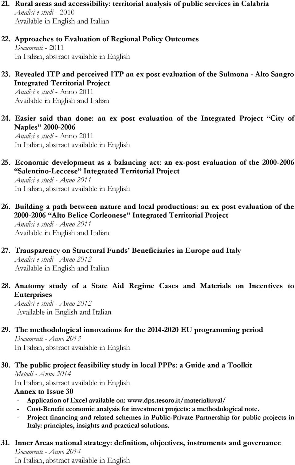 Easier said than done: an ex post evaluation of the Integrated Project City of Naples 2000-2006 25.