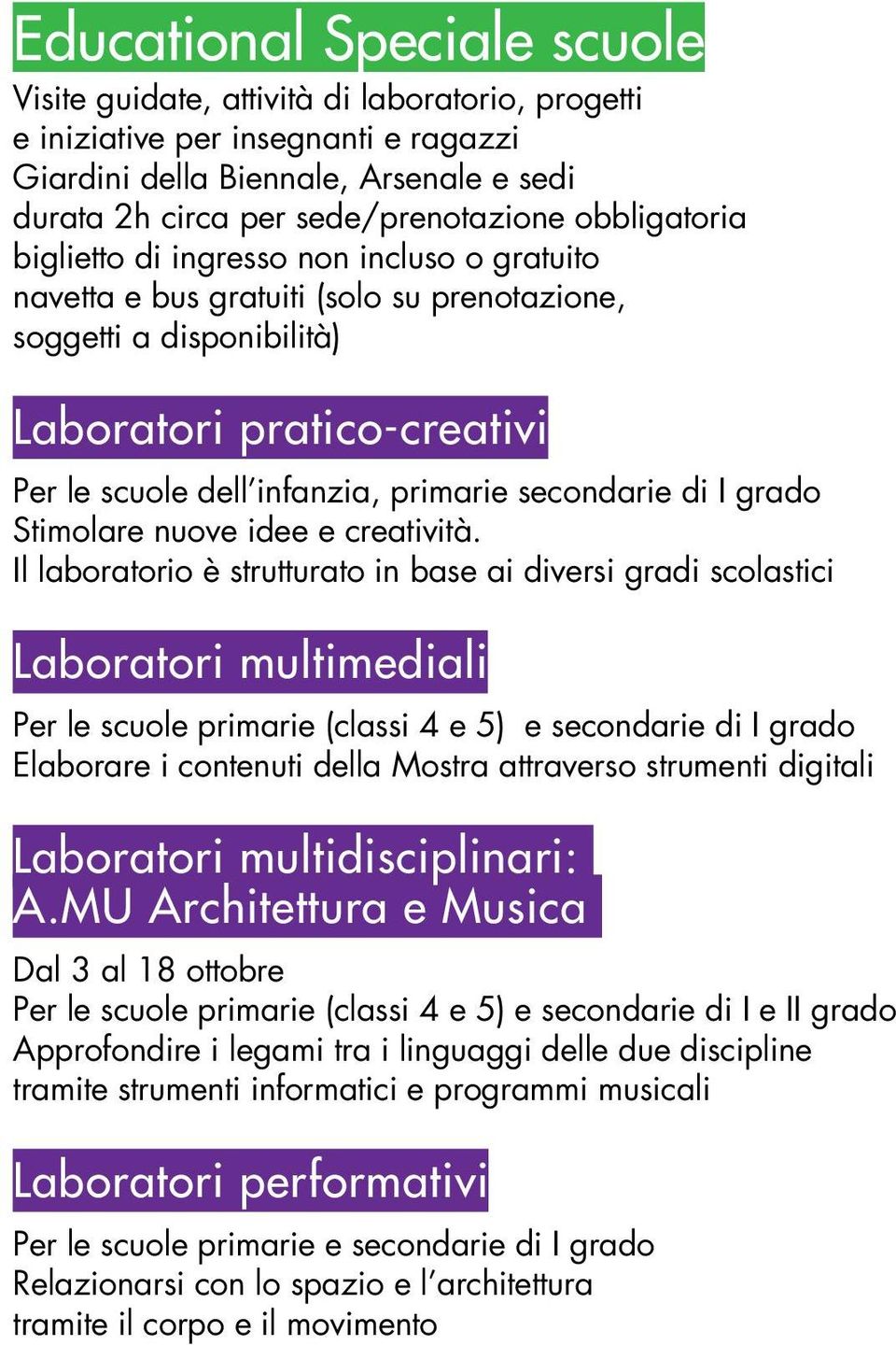 secondarie di I grado Stimolare nuove idee e creatività.