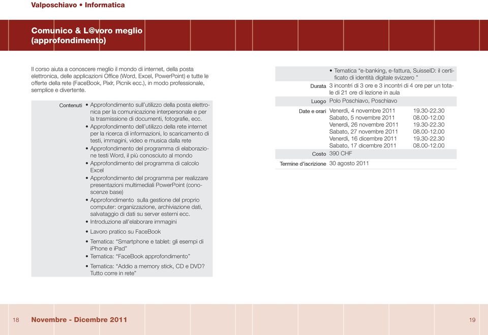 Approfondimento sull utilizzo della posta elettronica per la comunicazione interpersonale e per la trasmissione di documenti, fotografie, ecc.