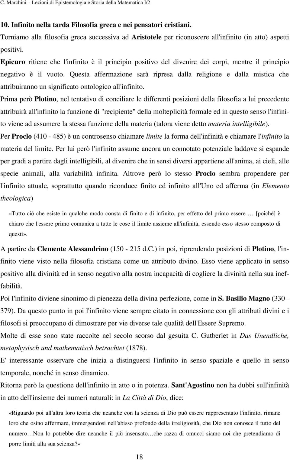 Questa affermazione sarà ripresa dalla religione e dalla mistica che attribuiranno un significato ontologico all'infinito.