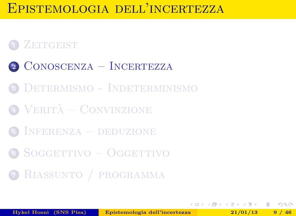 Inferenza deduzione 6 Soggettivo Oggettivo 7 Riassunto /