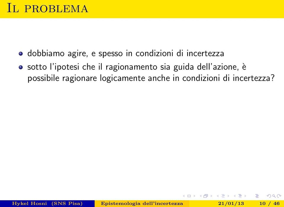 possibile ragionare logicamente anche in condizioni di incertezza?