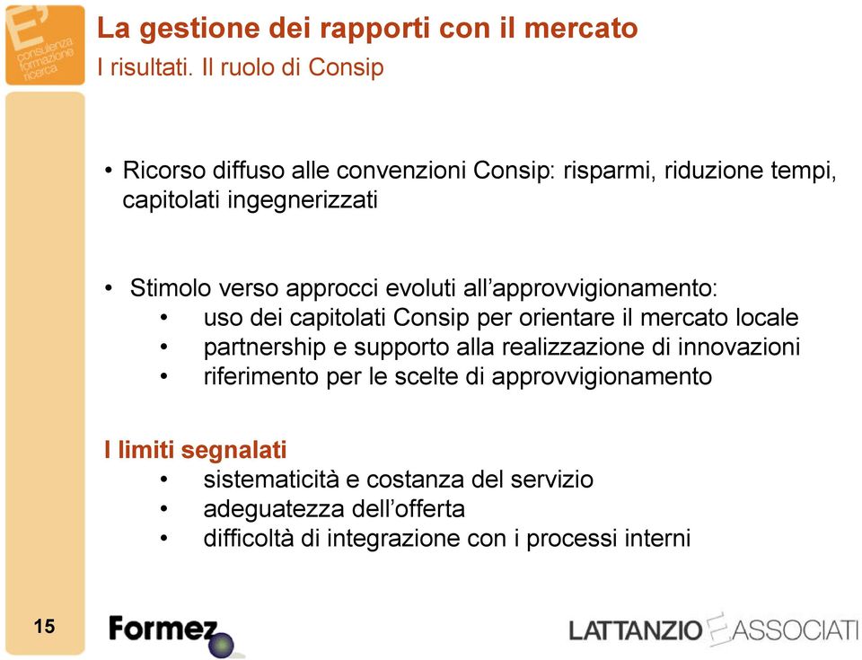 approcci evoluti all approvvigionamento: uso dei capitolati Consip per orientare il mercato locale partnership e supporto alla