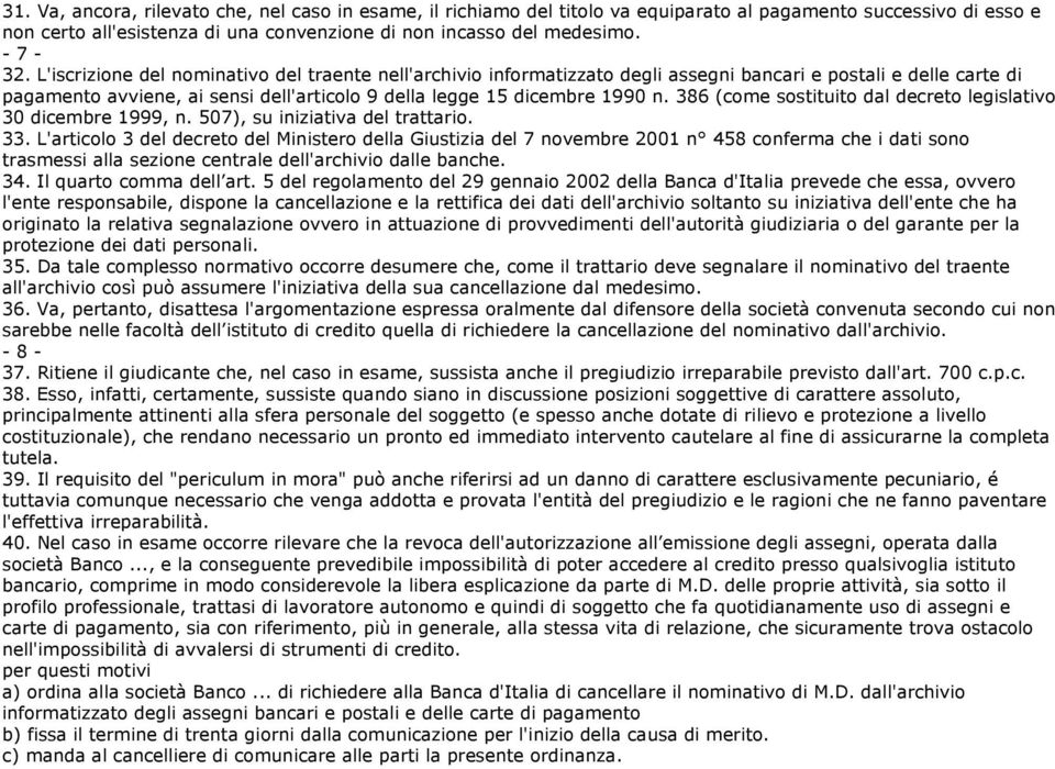 386 (come sostituito dal decreto legislativo 30 dicembre 1999, n. 507), su iniziativa del trattario. 33.