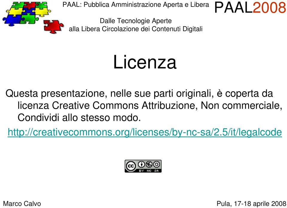 Attribuzione, Non commerciale, Condividi allo stesso