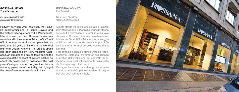 it Halfway between what has been the Palazzo dell Informazione in Piazza Cavour and the historic headquarters of La Permanente, Interni opens the new Rossana showroom monobrand in the center of