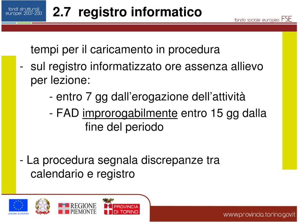 dall erogazione dell attività - FAD improrogabilmente entro 15 gg dalla