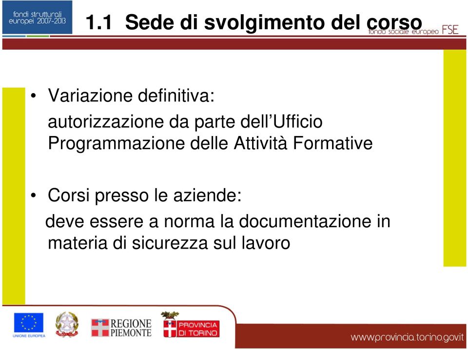 Attività Formative Corsi presso le aziende: deve essere a