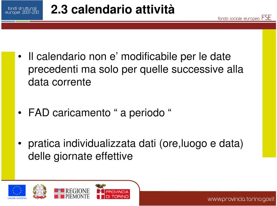 alla data corrente FAD caricamento a periodo pratica