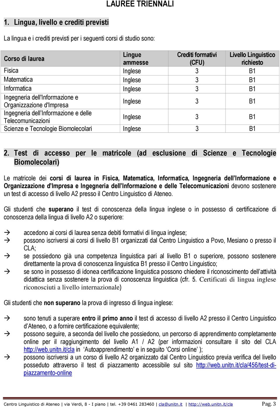 Telecomunicazioni Inglese 3 B1 Scienze e Tecnologie Biomolecolari Inglese 3 B1 2.