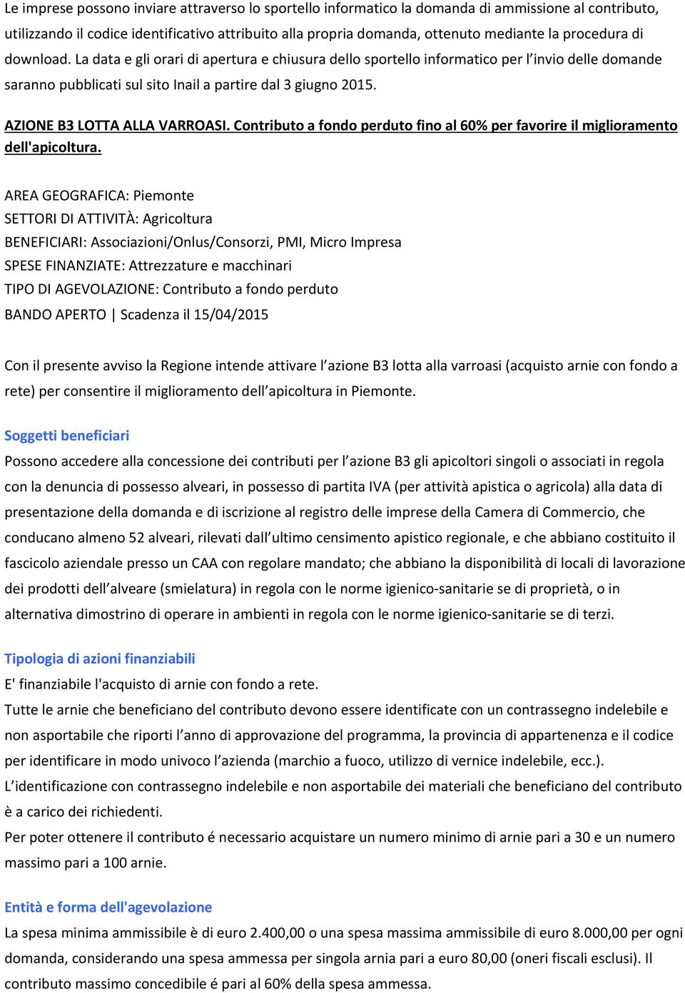 AZIONE B3 LOTTA ALLA VARROASI. Contributo a fondo perduto fino al 60% per favorire il miglioramento dell'apicoltura.