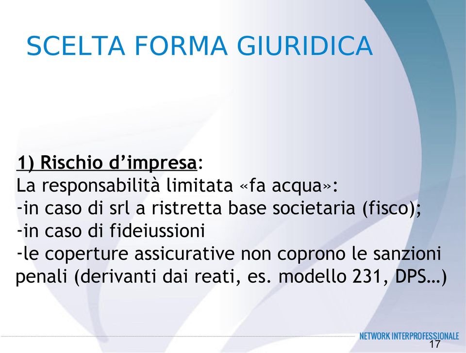 (fisco); -in caso di fideiussioni -le coperture assicurative non