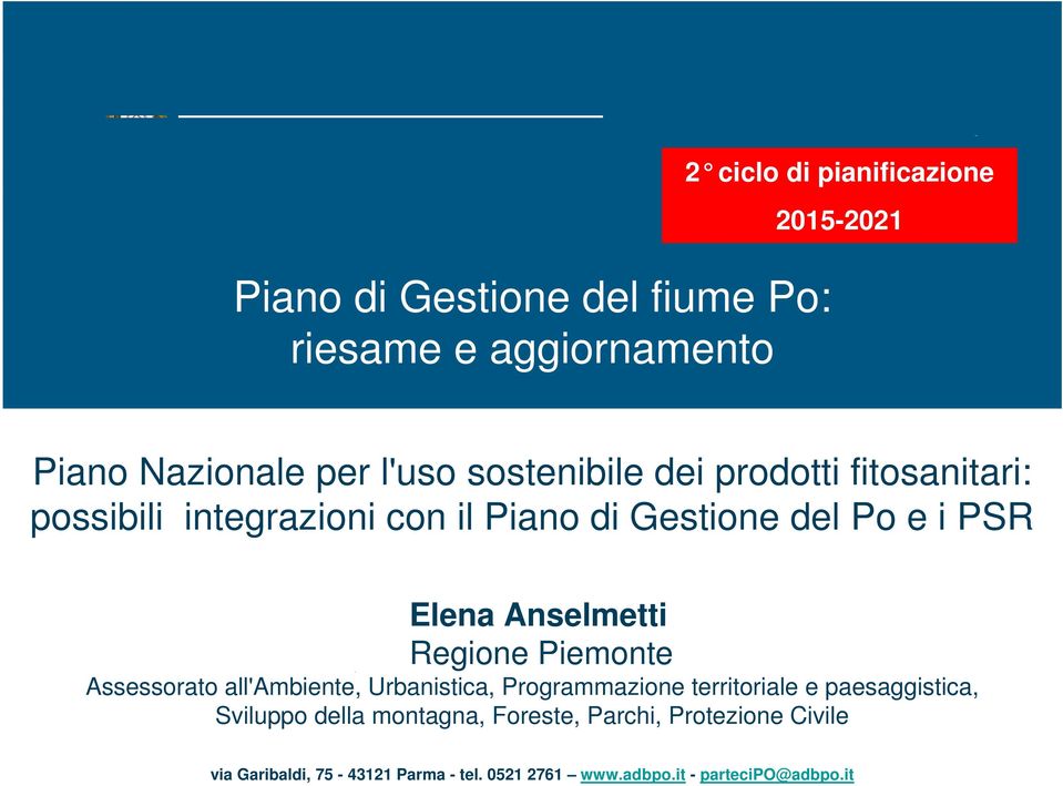 Regione Piemonte Assessorato all'ambiente, Urbanistica, Programmazione territoriale e paesaggistica, Sviluppo della
