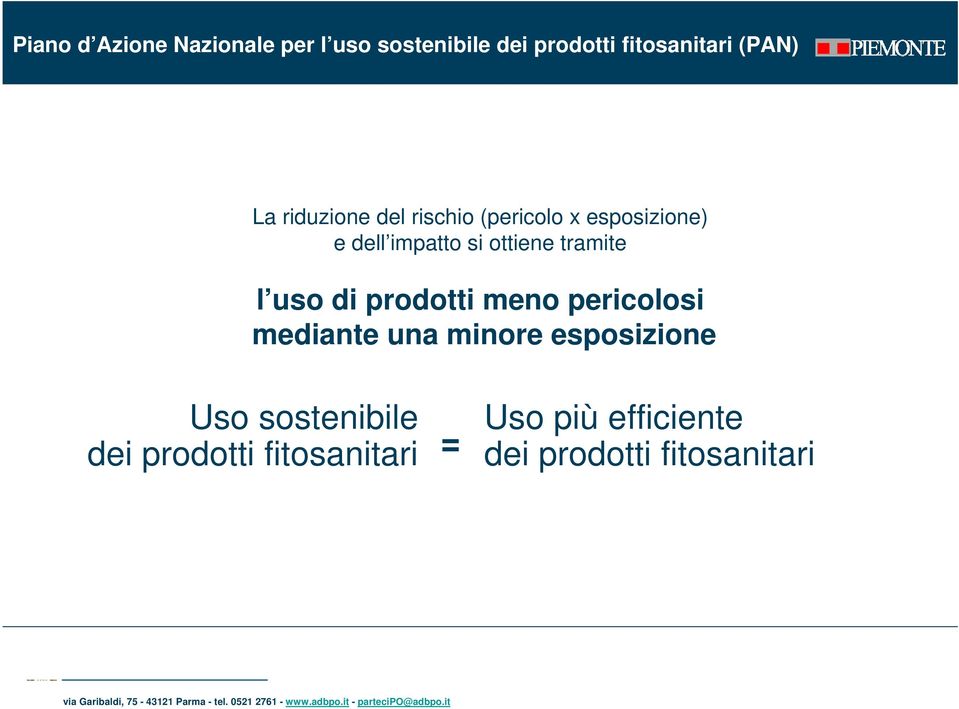 tramite l uso di prodotti meno pericolosi mediante una minore esposizione Uso