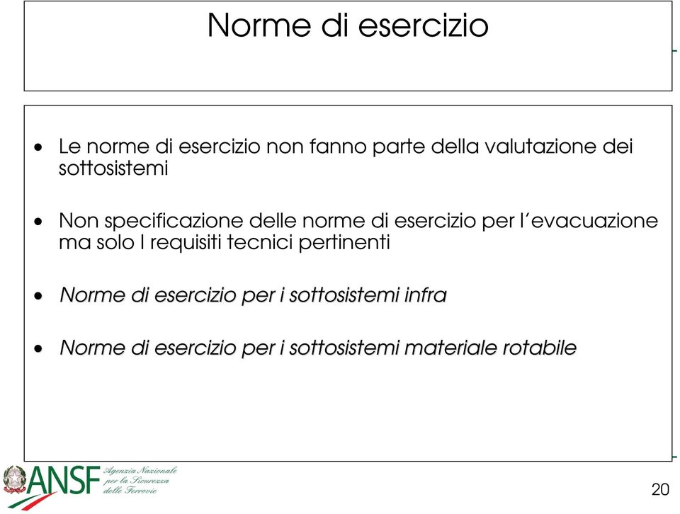 per l evacuazione ma solo I requisiti tecnici pertinenti Norme di