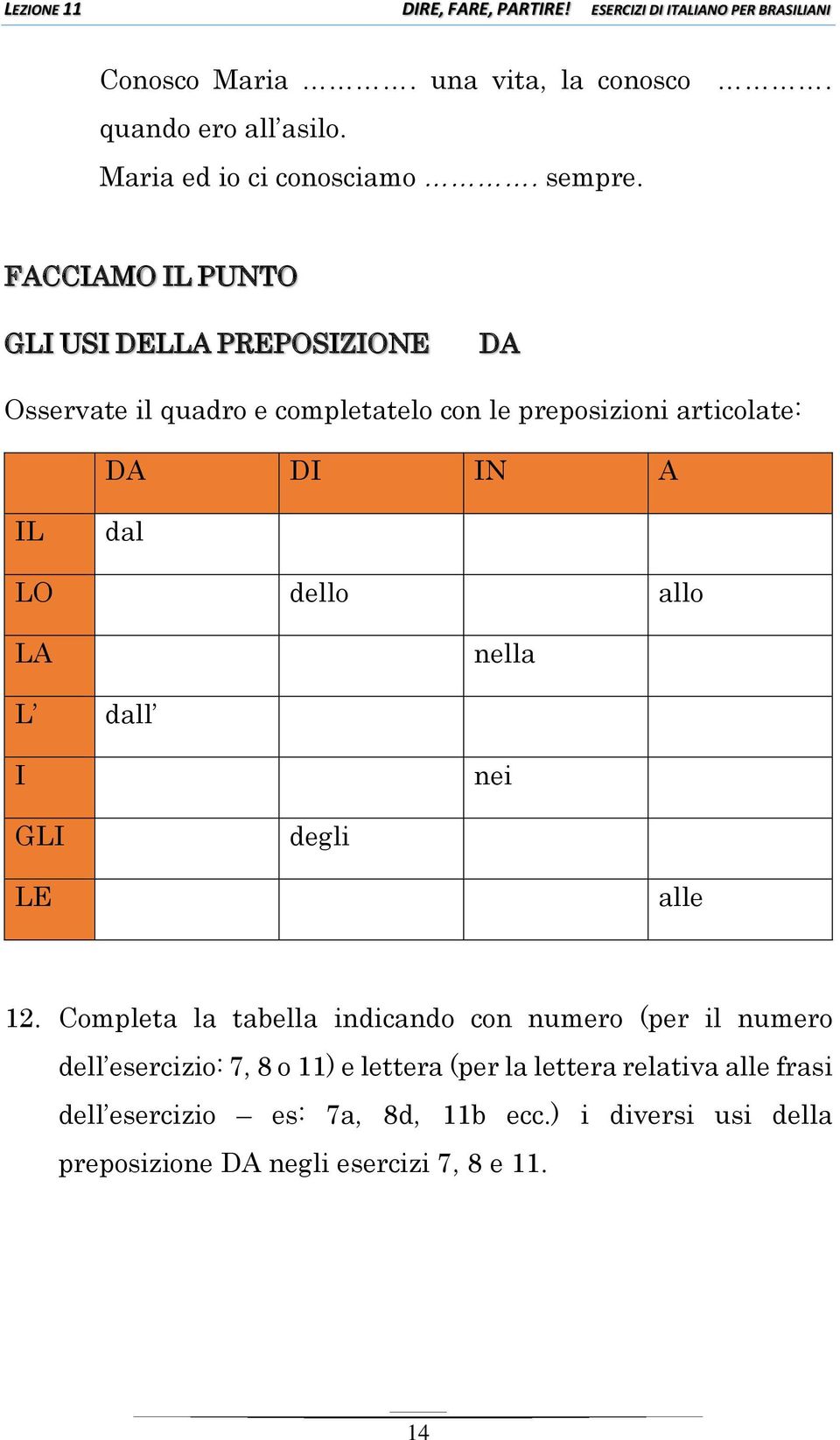 dal LO dello allo LA nella L dall I nei GLI degli LE alle 12.