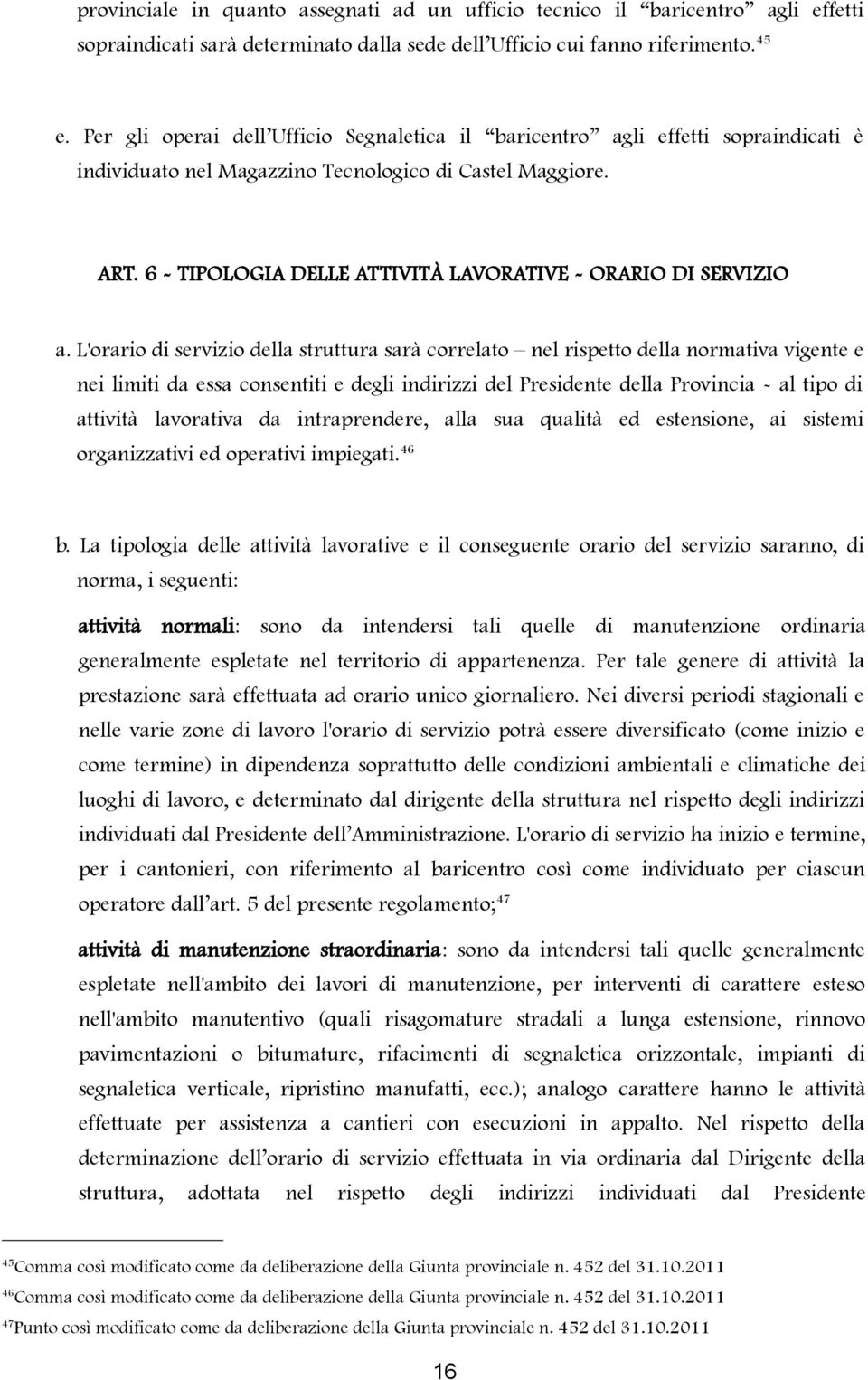 6 - TIPOLOGIA DELLE ATTIVITÀ LAVORATIVE - ORARIO DI SERVIZIO a.